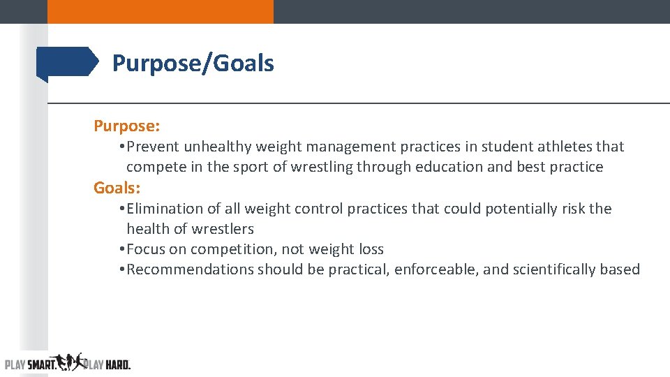 Purpose/Goals Purpose: • Prevent unhealthy weight management practices in student athletes that compete in Purpose/Goals Purpose: • Prevent unhealthy weight management practices in student athletes that compete in