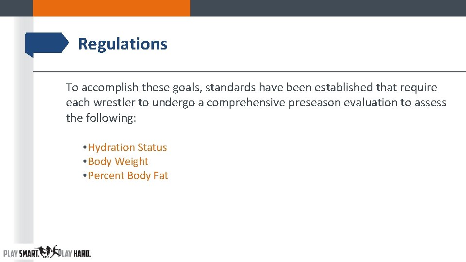 Regulations To accomplish these goals, standards have been established that require each wrestler to Regulations To accomplish these goals, standards have been established that require each wrestler to