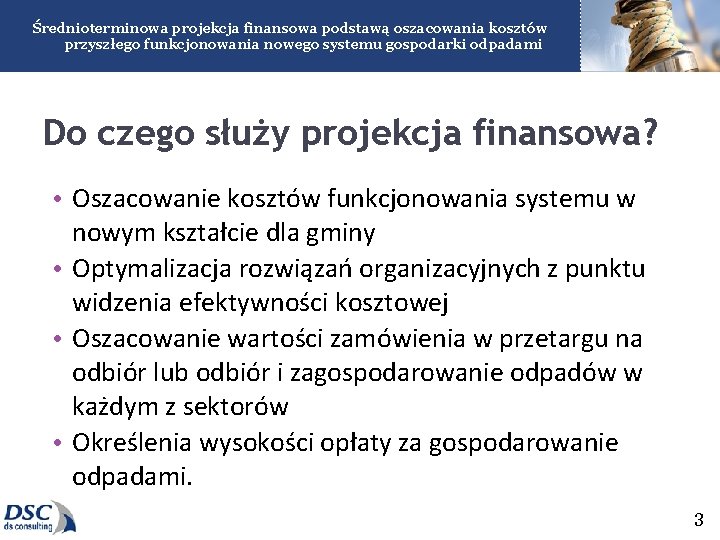 Średnioterminowa projekcja finansowa podstawą oszacowania kosztów przyszłego funkcjonowania nowego systemu gospodarki odpadami Do czego