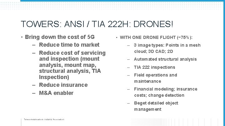 TOWERS: ANSI / TIA 222 H: DRONES! • Bring down the cost of 5