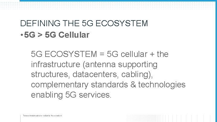 DEFINING THE 5 G ECOSYSTEM • 5 G > 5 G Cellular 5 G
