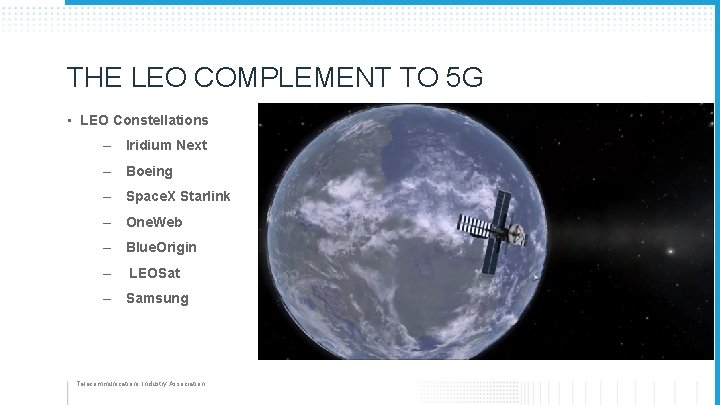 THE LEO COMPLEMENT TO 5 G • LEO Constellations – Iridium Next – Boeing