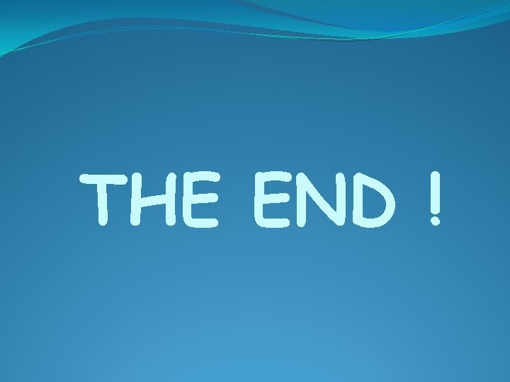 THE END ! 