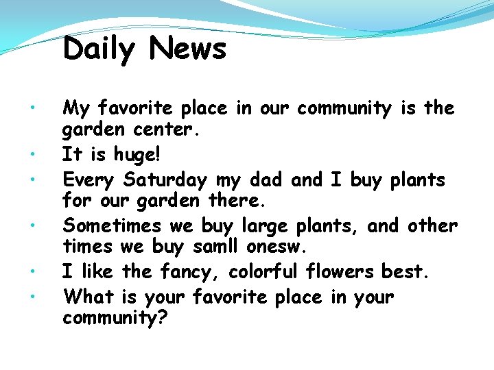 Daily News • • • My favorite place in our community is the garden