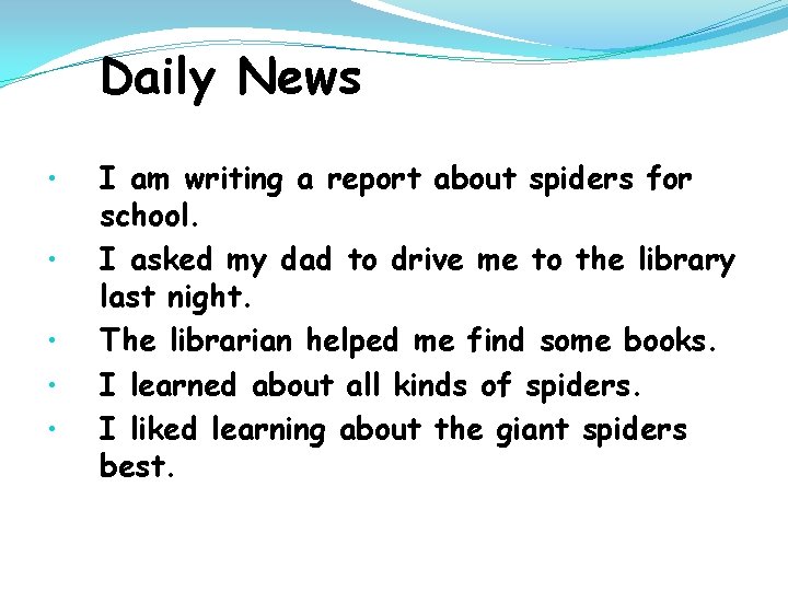 Daily News • • • I am writing a report about spiders for school.