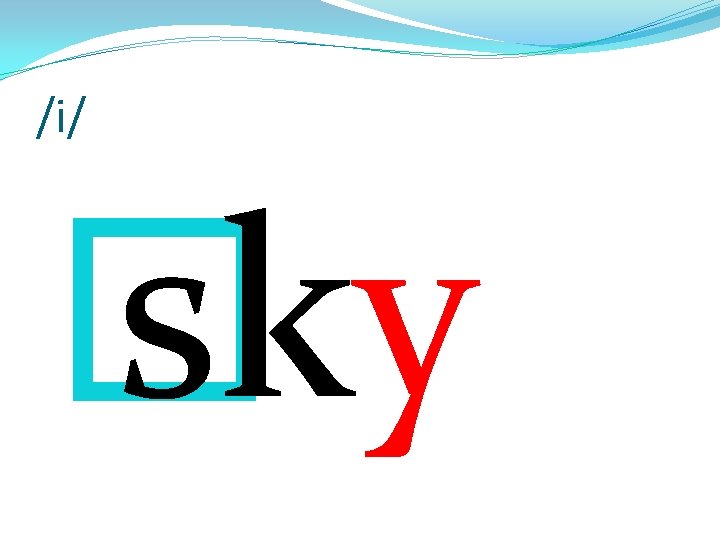 /i/ � sky 