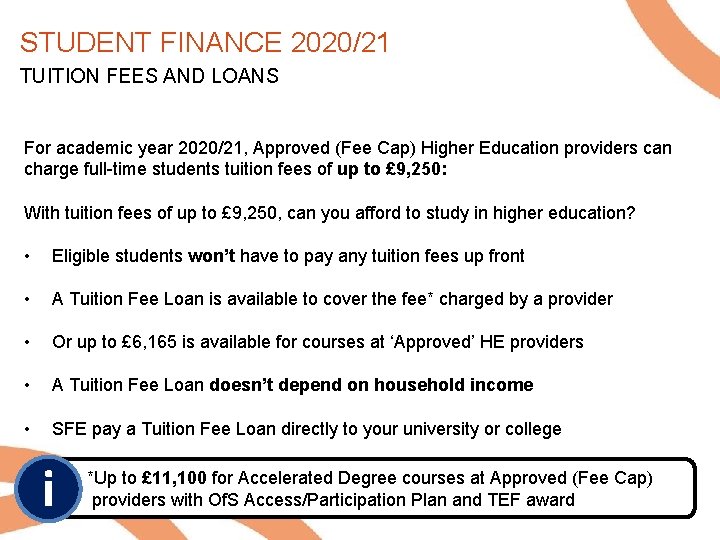 STUDENT FINANCE 2020/21 TUITION FEES AND LOANS For academic year 2020/21, Approved (Fee Cap)