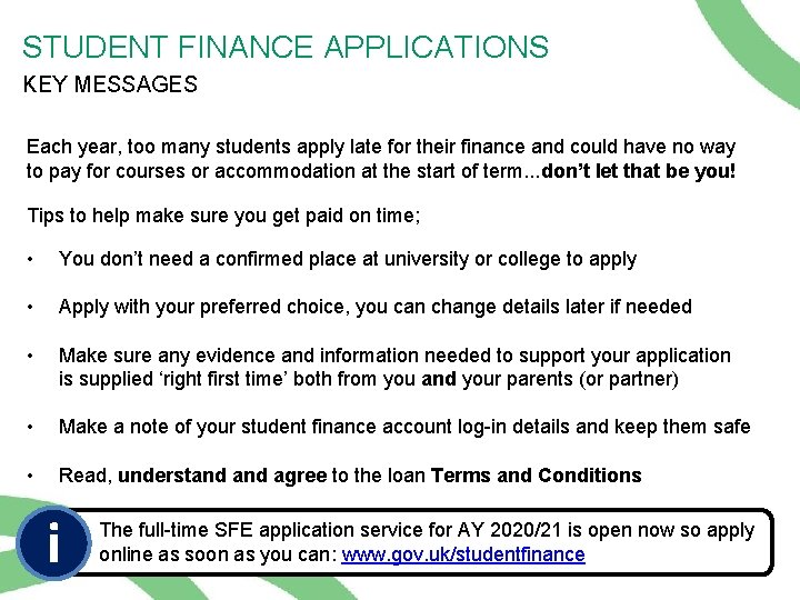 STUDENT FINANCE APPLICATIONS KEY MESSAGES Each year, too many students apply late for their