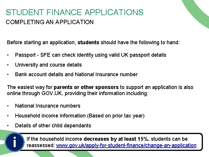 STUDENT FINANCE APPLICATIONS COMPLETING AN APPLICATION Before starting an application, students should have the