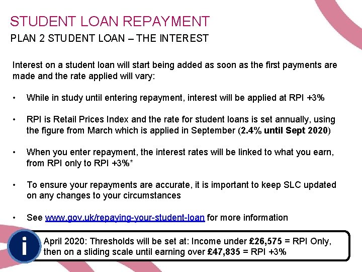 STUDENT LOAN REPAYMENT PLAN 2 STUDENT LOAN – THE INTEREST Interest on a student