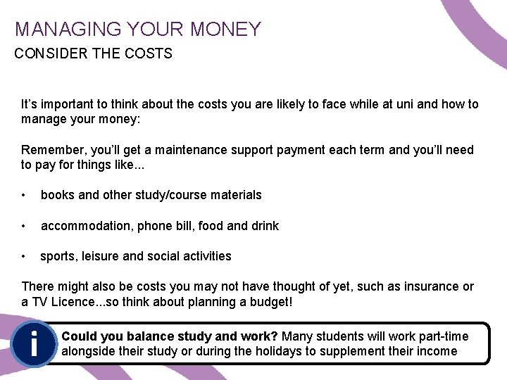 MANAGING YOUR MONEY CONSIDER THE COSTS It’s important to think about the costs you