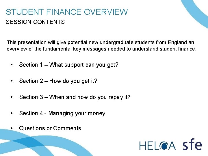 i STUDENT FINANCE OVERVIEW SESSION CONTENTS This presentation will give potential new undergraduate students