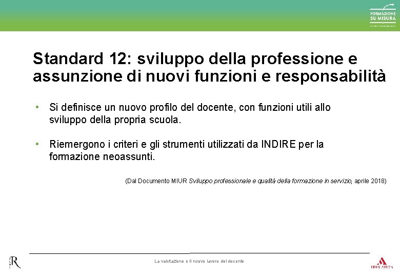 Standard 12: sviluppo della professione e assunzione di nuovi funzioni e responsabilità • Si