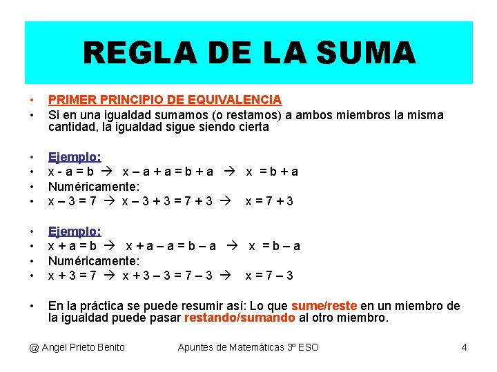 REGLA DE LA SUMA • • PRIMER PRINCIPIO DE EQUIVALENCIA Si en una igualdad REGLA DE LA SUMA • • PRIMER PRINCIPIO DE EQUIVALENCIA Si en una igualdad