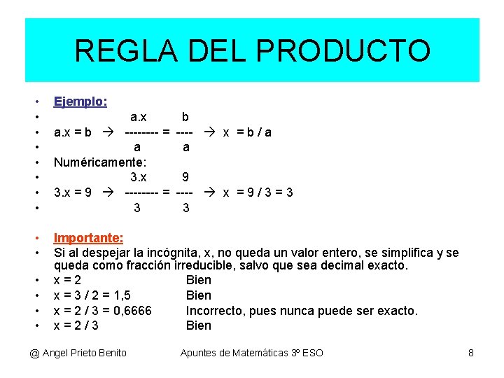 REGLA DEL PRODUCTO • • Ejemplo: • • Importante: Si al despejar la incógnita, REGLA DEL PRODUCTO • • Ejemplo: • • Importante: Si al despejar la incógnita,