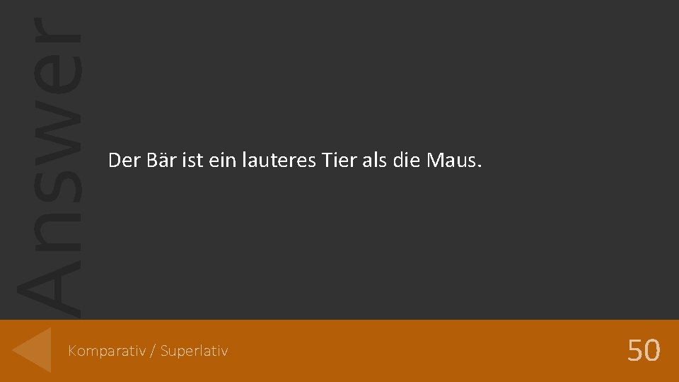 Answer Der Bär ist ein lauteres Tier als die Maus. Komparativ / Superlativ 50