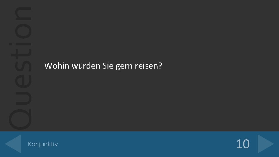 Question Wohin würden Sie gern reisen? Konjunktiv 10 