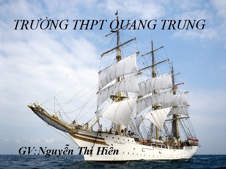 TRƯỜNG THPT QUANG TRUNG GV: Nguyễn Thị Hiền 