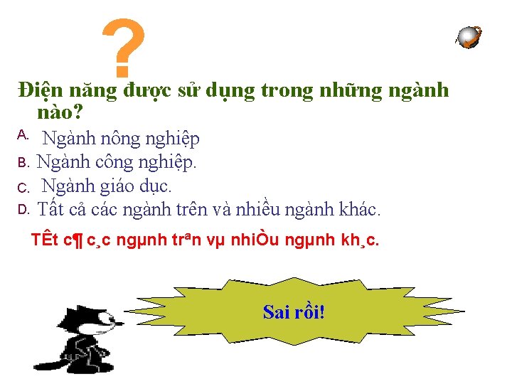 ? Điện năng được sử dụng trong những ngành nào? A. B. C. D.