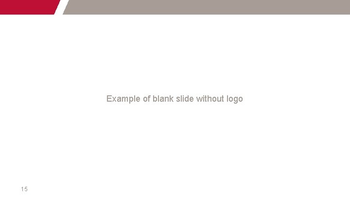 Example of blank slide without logo 15 