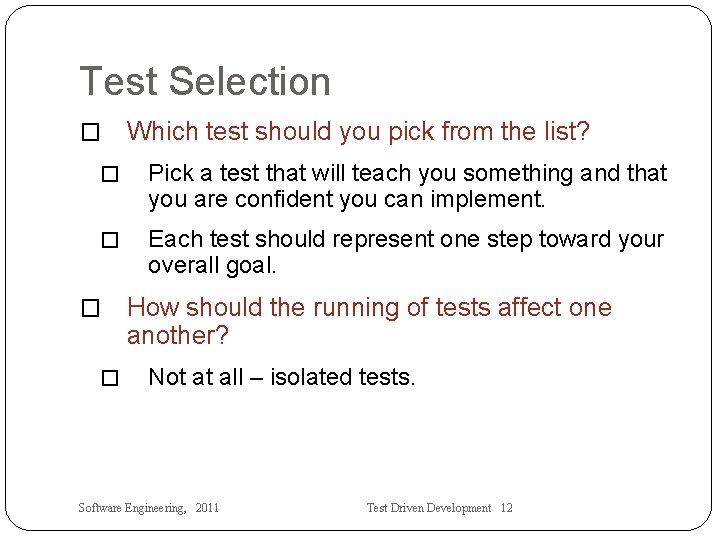 Test Selection � Which test should you pick from the list? � Pick a