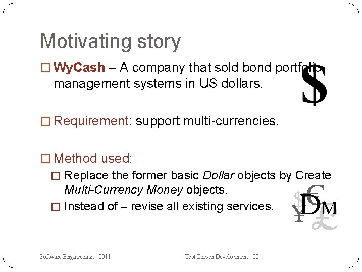 Motivating story � Wy. Cash – A company that sold bond portfolio management systems