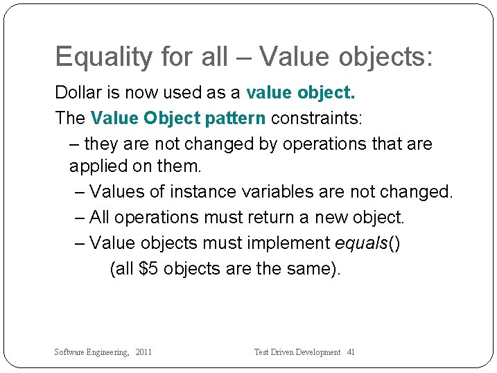 Equality for all – Value objects: Dollar is now used as a value object.