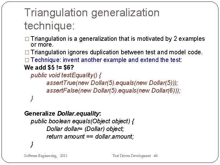 Triangulation generalization technique: � Triangulation is a generalization that is motivated by 2 examples