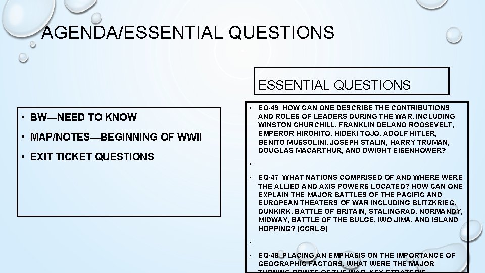 AGENDA/ESSENTIAL QUESTIONS • BW—NEED TO KNOW • MAP/NOTES—BEGINNING OF WWII • EXIT TICKET QUESTIONS