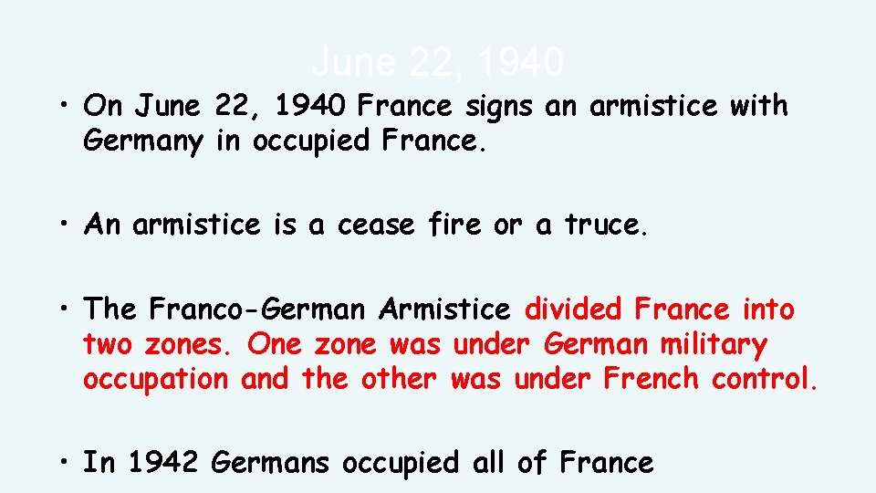 June 22, 1940 • On June 22, 1940 France signs an armistice with Germany