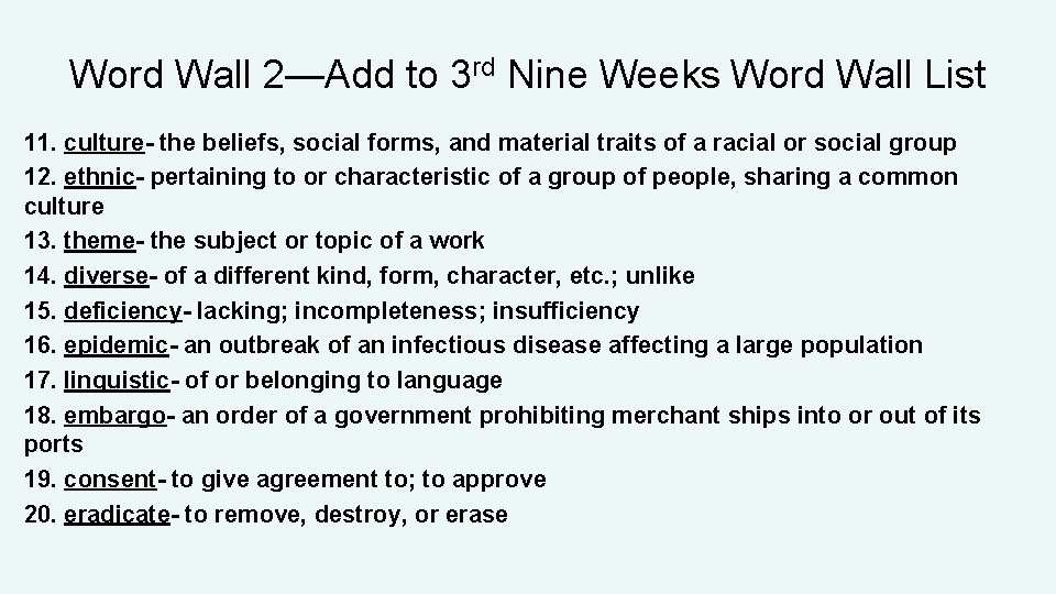 Word Wall 2—Add to 3 rd Nine Weeks Word Wall List 11. culture- the