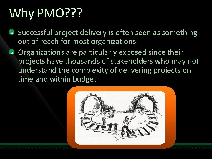 Why PMO? ? ? Successful project delivery is often seen as something out of