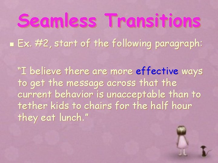 Seamless Transitions n Ex. #2, start of the following paragraph: “I believe there are