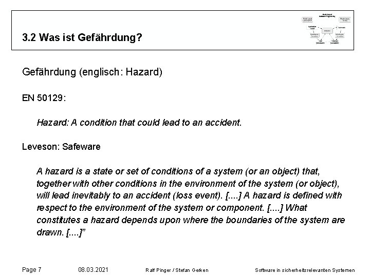 3. 2 Was ist Gefährdung? Gefährdung (englisch: Hazard) EN 50129: Hazard: A condition that