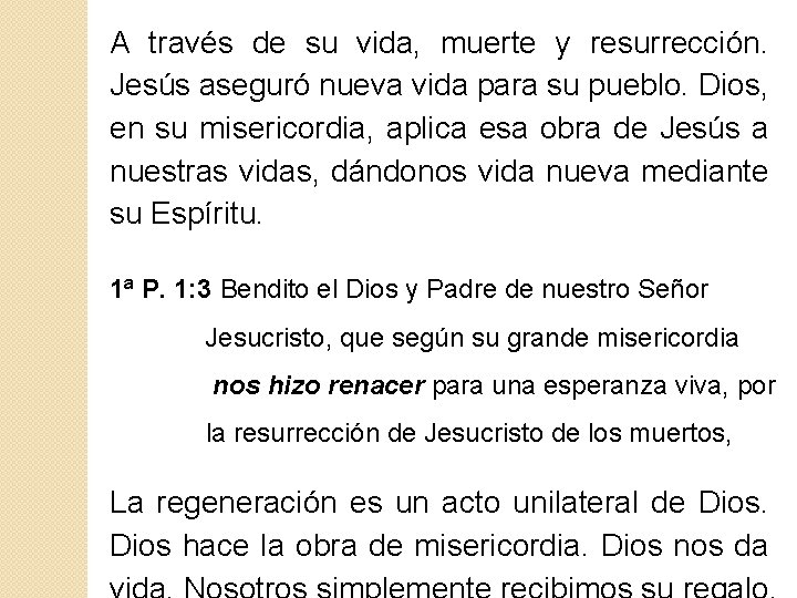 A través de su vida, muerte y resurrección. Jesús aseguró nueva vida para su A través de su vida, muerte y resurrección. Jesús aseguró nueva vida para su