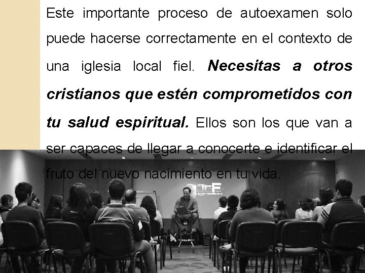 Este importante proceso de autoexamen solo puede hacerse correctamente en el contexto de una Este importante proceso de autoexamen solo puede hacerse correctamente en el contexto de una