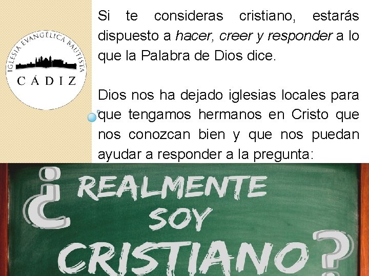 Si te consideras cristiano, estarás dispuesto a hacer, creer y responder a lo que Si te consideras cristiano, estarás dispuesto a hacer, creer y responder a lo que