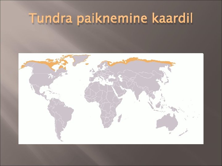 Tundra paiknemine kaardil 