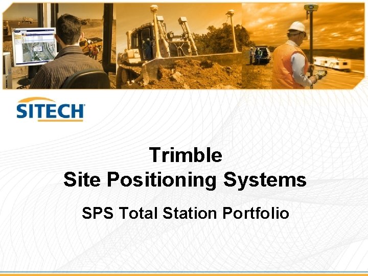 Trimble Site Positioning Systems SPS Total Station Portfolio 