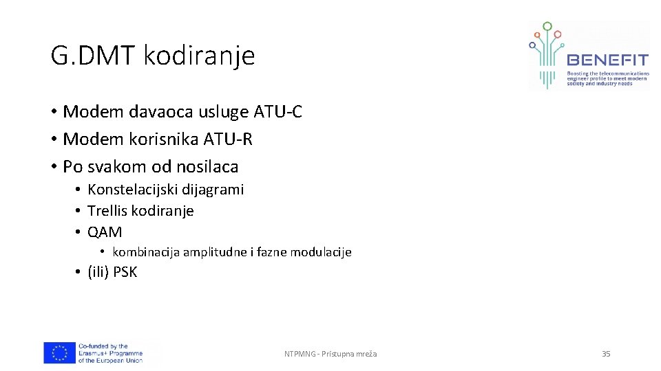 G. DMT kodiranje • Modem davaoca usluge ATU-C • Modem korisnika ATU-R • Po