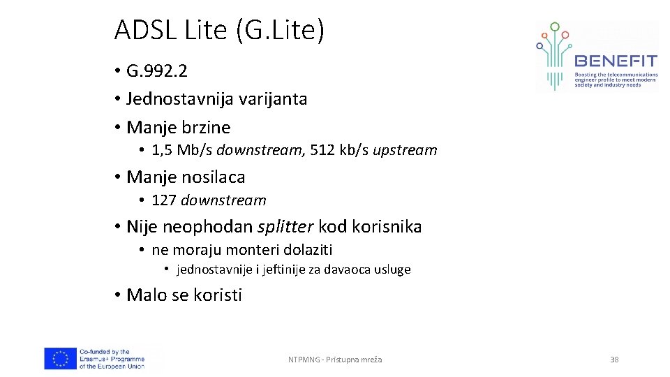 ADSL Lite (G. Lite) • G. 992. 2 • Jednostavnija varijanta • Manje brzine