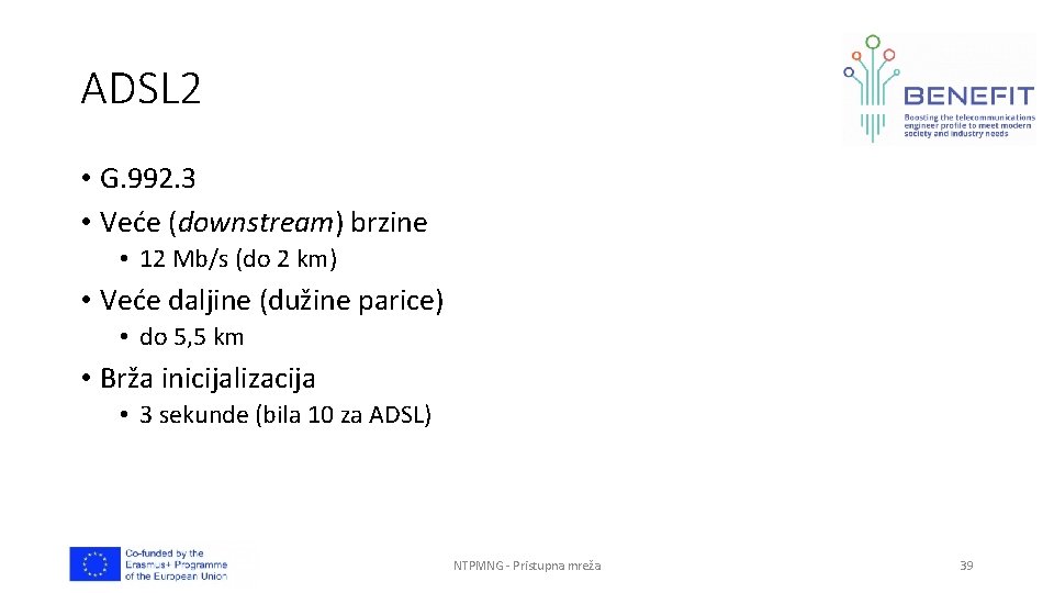 ADSL 2 • G. 992. 3 • Veće (downstream) brzine • 12 Mb/s (do