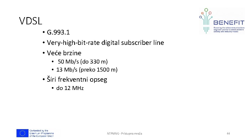 VDSL • G. 993. 1 • Very-high-bit-rate digital subscriber line • Veće brzine •