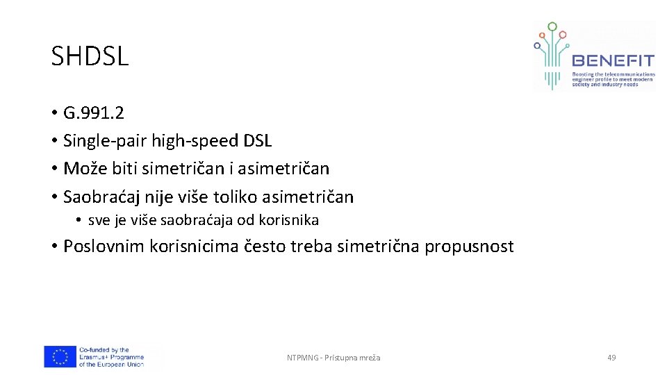 SHDSL • G. 991. 2 • Single-pair high-speed DSL • Može biti simetričan i