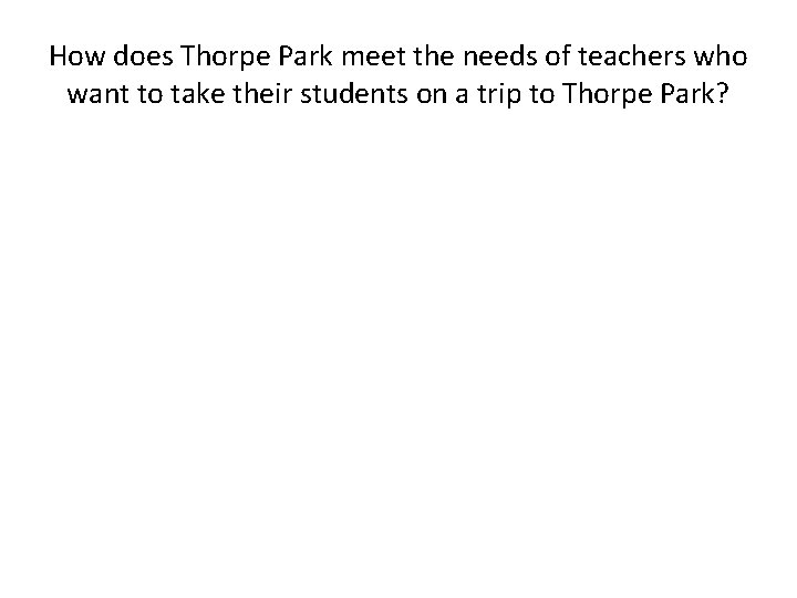 How does Thorpe Park meet the needs of teachers who want to take their