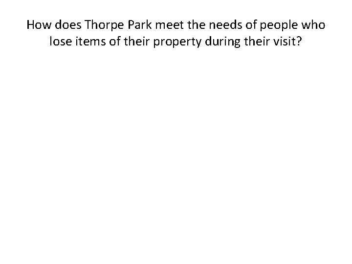 How does Thorpe Park meet the needs of people who lose items of their