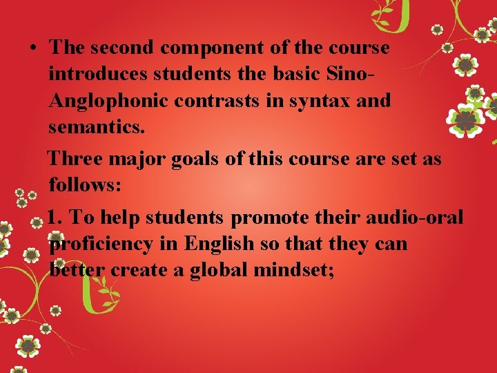  • The second component of the course introduces students the basic Sino. Anglophonic