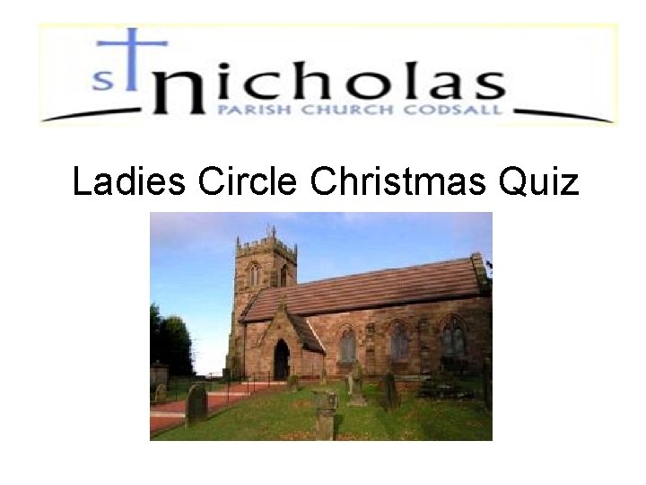 Ladies Circle Christmas Quiz Ladies Circle Christmas Quiz