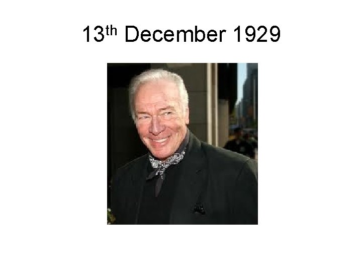 13 th December 1929 13 th December 1929