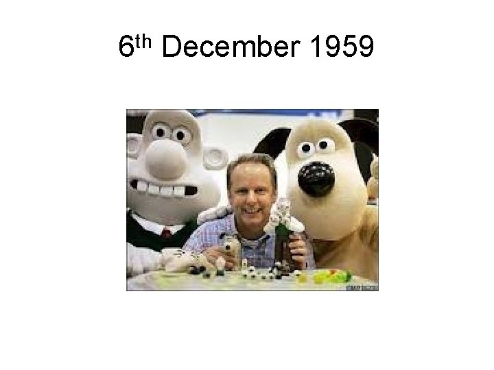 6 th December 1959 6 th December 1959